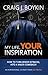 My Life, Your Inspiration - Book by Craig J. Boykin