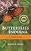 Butterflies of Indiana: A Field Guide (Indiana Natural Science) primary