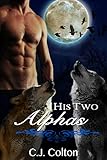 His Two Alphas (Gay Werewolf Shifter Menage MMM Erotic Romance)