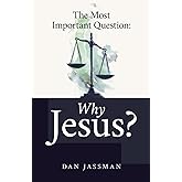 The Most Important Question: Why Jesus?