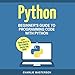 Python: Beginner's Guide to Programming Code with Python by
