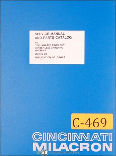 Cincinnati Milacron Cinco 15 Centerless Grinder 185pg Service And Parts Manual Cincinnati Amazon Com Books