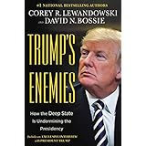 Trump's Enemies: How the Deep State Is Undermining the Presidency