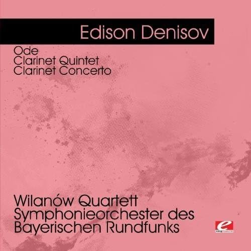 Denisov: Ode - Clarinet Quintet - Clarinet Concerto (Digitally Remastered)