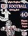 NFL American Football Coloring Book: Unofficial Night Edition: 40 Pictures of Best Players, Tom Brady, Gronk, Peyton Manning and others using ... Leaves. (Sports Coloring Books) (Volume 1)