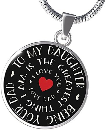 To My Daughter, Being Your Dad Is The Greatest Thing I Am Necklace