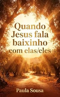 Livro Quando Jesus Fala baixinho com elas/eles