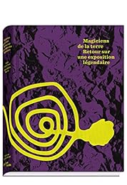 " Magiciens de la terre", 1989-2014