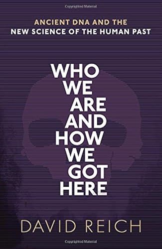 Download Who We Are and How We Got Here: Ancient DNA and the new science of the human past PDF
