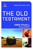 The Old Testament (Junior High Group Study) (Uncommon) by Kara Powell