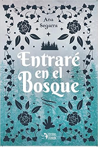 Amazon.com: Entraré en el bosque (Spanish Edition): 9788412144819: Segarra  Gómez, Ana: Libros