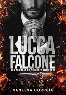 Livro LUCCA FALCONE - Nas Sombras do Subchefe Impiedoso: Livro Único