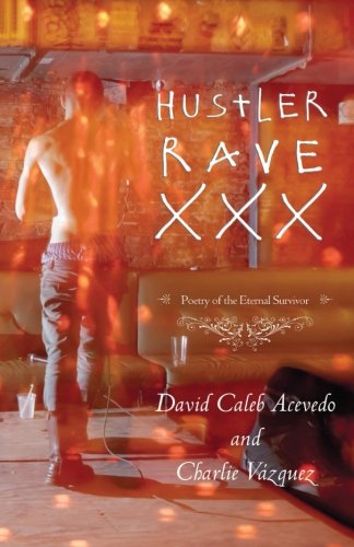 Hustler Rave XXX by David Caleb Acevedo, Charlie Vázquez