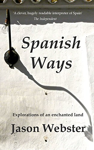 Spanish Ways: Explorations of an enchanted land