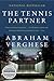 The Tennis Partner - Book by Dr. Abraham Verghese