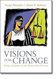 Visions for Change: Crime and Justice in the Twenty-First Century (5th Edition)