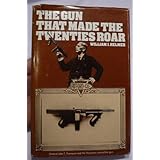 The Gun That Made the Twenties Roar,