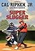 Cal Ripken, Jr.'s All-Stars: Super Slugger - Book by Cal Ripken, Jr.