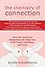 The Chemistry of Connection: How the Oxytocin Response Can Help You Find Trust, Intimacy, and Love