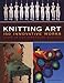 Knitting Art: 150 Innovative Works from 18 Contemporary Artists by 