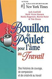 Bouillon de poulet pour l'âme au travail