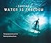 Surfing: Water is Freedom by