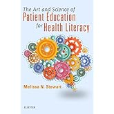 The Art and Science of Patient Education for Health Literacy