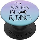 I'd Rather Be Riding Horse PopSockets Adhesive PopGrip
