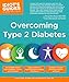 Overcoming Type 2 Diabetes (Idiot's Guides) by Carrie S. Swift