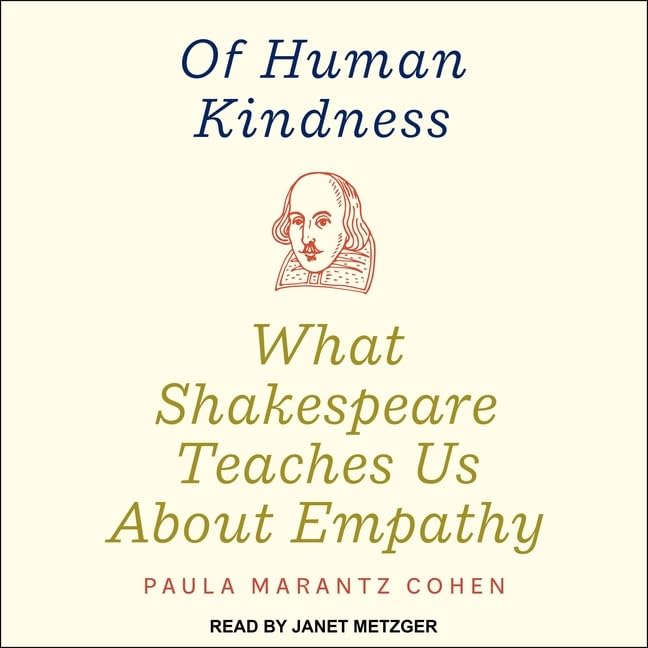Of Human Kindness: What Shakespeare Teaches Us About Empathy at Amazon