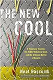 The New Cool: A Visionary Teacher, His FIRST Robotics Team, and the Ultimate Battle of Smarts