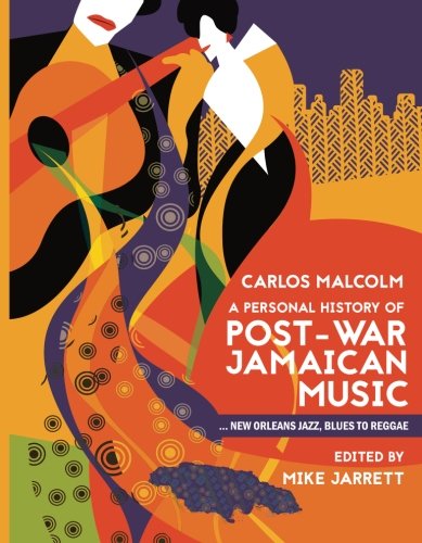 A Personal History of Post-war Jamaican Music: New Orleans Jazz, Blues to Reggae