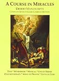 A Course In Miracles Urtext Manuscripts Complete Seven Volume Combined Edition by Jesus of Nazareth, Doug Thompson