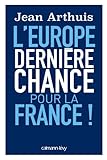 L'Europe : Dernière chance pour la France by 