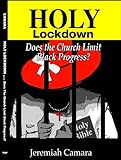 Holy Lockdown: Does the Church Limit Black Progress?