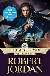 The Fires of Heaven: Book Five of 'The Wheel of Time'