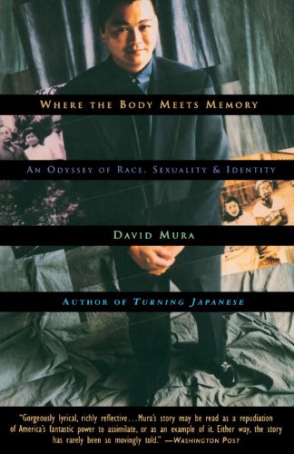 Where the Body Meets Memory: An Odyssey of Race, Sexuality and Identity by David Mura