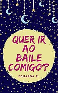 Livro Quer ir ao baile comigo? (Gatinhas e Gatões Livro 1)