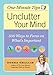 Unclutter Your Mind: 500 Ways to Focus on What's Important