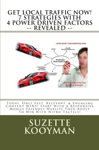 GET LOCAL TRAFFIC NOW! 7 STRATEGIES WITH 4 POWER DRIVEN FACTORS -- REVEALED --