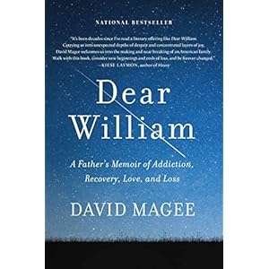 Dear William: A Father’s Memoir of Addiction, Recovery, Love, and Loss
