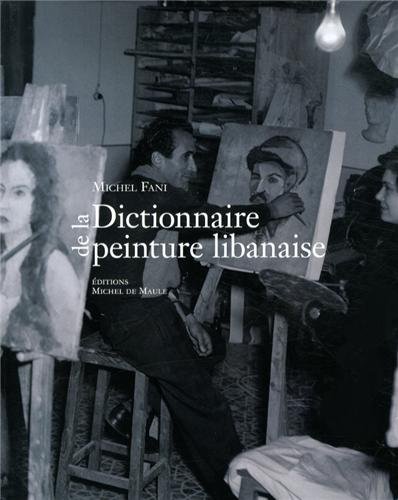 Dictionnaire de la peinture libanaise by Michel Fani