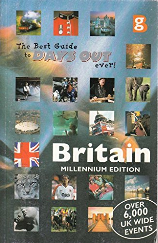 Best Guide to Days Out Ever! 1999/2000: Around Britain, Special Events Guide (The best guide to days out ever)