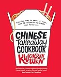Chinese Takeaway Cookbook: From chop suey to sweet 'n' sour, over 70 recipes to re-create your favou by Kwoklyn Wan