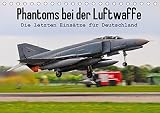 Phantoms bei der Luftwaffe (Tischkalender 2018 DIN A5 quer) Dieser erfolgreiche Kalender wurde diese by 