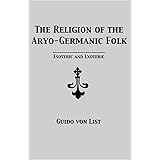 The Religion of the Aryo-Germanic Folk: Esoteric and Exoteric
