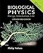 Biological Physics: with New Art by David Goodsell