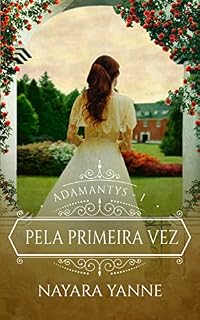 Livro Pela Primeira Vez: Adamantys - Livro 1