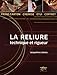 La reliure : Technique et rigueur : passé-carton, chemise, étui, coffret by 