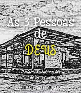 Livro As 3 Pessoas de Deus: O relacionamento das três pessoas de Deus com o cristão